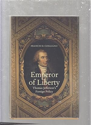 Bild des Verkufers fr Emperoro Of Liberty: Thomas Jefferson's Foreign Policy zum Verkauf von Old Book Shop of Bordentown (ABAA, ILAB)