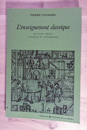 Imagen del vendedor de L'enseignement classique au XVIII sicle. Collges et universits a la venta por Llibres Bombeta