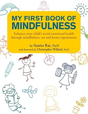 Imagen del vendedor de My First Book of Mindfulness : Enhance Our Child's Social Emotional Health Through Mindfulness, Art and Home Experiments a la venta por GreatBookPrices