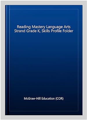 Image du vendeur pour Reading Mastery Language Arts Strand Grade K, Skills Profile Folder mis en vente par GreatBookPrices