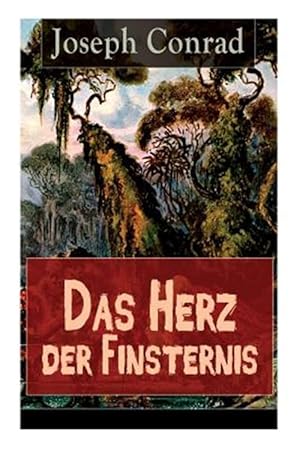 Immagine del venditore per Das Herz Der Finsternis : Eine Reise in Die Schw Rzesten Abgr Nde Des Kolonialismus -Language: german venduto da GreatBookPrices