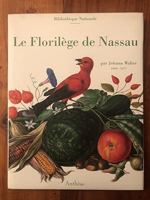 Image du vendeur pour Le Florilge de Nassau, par Johann Walter - 1604-1677 mis en vente par Librairie des Possibles