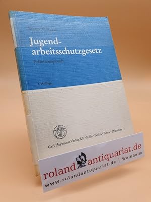 Seller image for Jugendarbeitsschutzgesetz. Erluterungsbuch for sale by Roland Antiquariat UG haftungsbeschrnkt