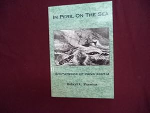 Bild des Verkufers fr In Peril On the Sea. Shipwrecks of Nova Scotia. zum Verkauf von BookMine