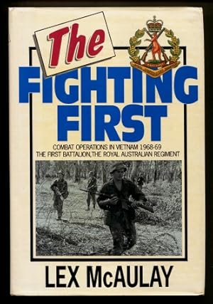 The Fighting First : Combat Operations in Vietnam 1968-69 - The First Battalion, The Royal Austra...