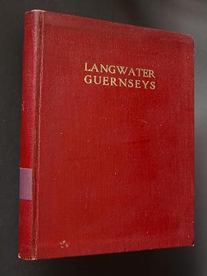 Langwater Guernseys: A Testimonial to Frederick Lothrop Ames for his devotion, study and effort f...