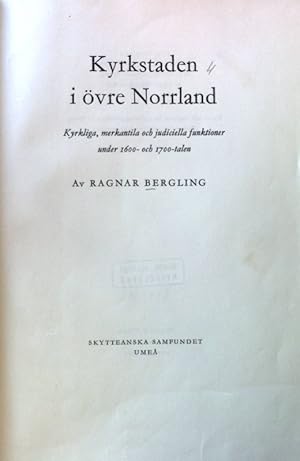 Imagen del vendedor de Kyrkstaden i vre Norrland. Kyrkliga, merkantila och judiciella funktioner under 1600- och 1700-taler; Skytteanska Samfundets Handlingar Acta Societatis Skytteane; No. 3; a la venta por books4less (Versandantiquariat Petra Gros GmbH & Co. KG)