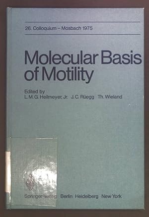 Seller image for Molecular Basis of Motility: 26. Colloquium am 10.-12. April 1975 (Colloquium der Gesellschaft fr Biologische Chemie in Mosbach Baden. for sale by books4less (Versandantiquariat Petra Gros GmbH & Co. KG)