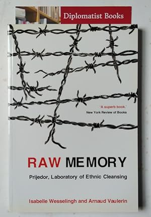 Seller image for Raw Memory: Prijedor, Laboratory of Ethnic Cleansing for sale by Diplomatist Books