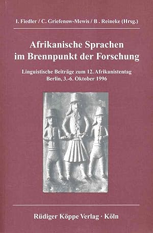 Afrikanische Sprachen im Brennpunkt der Forschung. Linguistische Beiträge zum 12. Afrikanistentag...