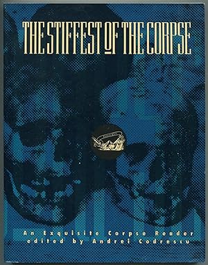 Bild des Verkufers fr The Stiffest of the Corpse: An Exquisite Corpse Reader zum Verkauf von Between the Covers-Rare Books, Inc. ABAA
