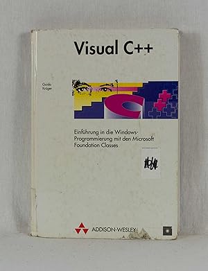 Bild des Verkufers fr Visual C++: Einfhrung in die Windows-Programmierung mit den Microsoft Foundation Classes. zum Verkauf von Versandantiquariat Waffel-Schrder
