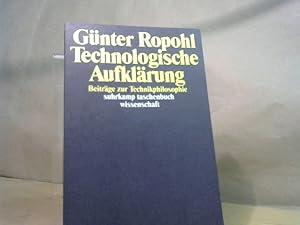 Technologische Aufklärung : Beiträge zur Technikphilosophie. Suhrkamp-Taschenbuch Wissenschaft ; 971