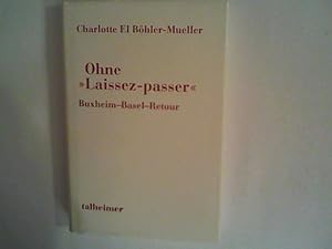 Bild des Verkufers fr Ohne Laissez-Passer: Buxheim - Basel - Retour (Reihe politische Erfahrung) zum Verkauf von ANTIQUARIAT FRDEBUCH Inh.Michael Simon