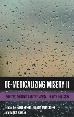 Image du vendeur pour De-Medicalizing Misery II : Society, Politics and the Mental Health Industry mis en vente par GreatBookPrices