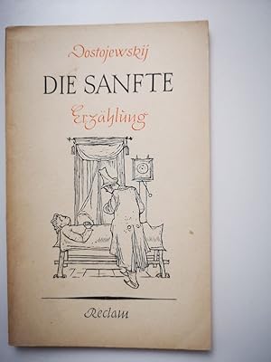 Seller image for Die Sanfte : Eine phantastische Erzhlung. F. M. Dostojewskij. Aus d. Russ. bertr. von Johannes von Guenther / Reclams Universal-Bibliothek ; Nr. 6570 for sale by Antiquariat-Fischer - Preise inkl. MWST