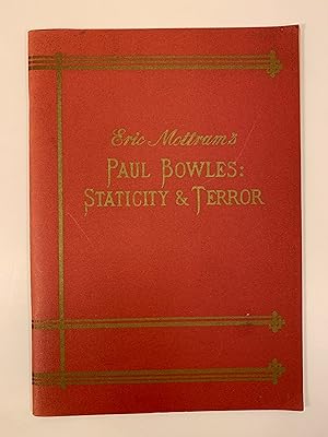 Image du vendeur pour Paul Bowles: Staticity & Terror A Study Cover design and lettering by Louise Nevett mis en vente par Old New York Book Shop, ABAA