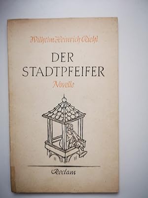 Image du vendeur pour Der Stadtpfeifer : Novelle. W. H. Riehl. Mit e. Nachw. von Hans Pflug / Reclams Universal-Bibliothek ; Nr. 6803 mis en vente par Antiquariat-Fischer - Preise inkl. MWST