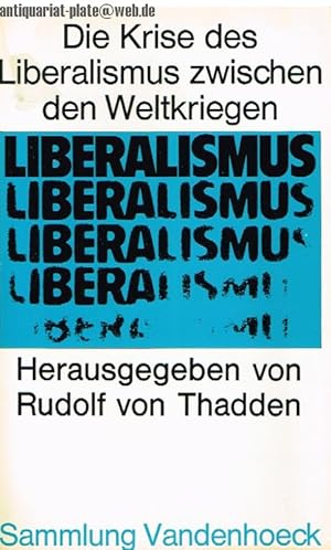 Bild des Verkufers fr Die Krise des Liberalismus zwischen den Weltkriegen. zum Verkauf von Antiquariat-Plate