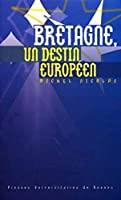 Bild des Verkufers fr Bretagne, Un Destin Europen zum Verkauf von RECYCLIVRE