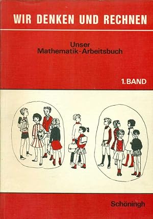 Seller image for Wir denken und rechnen. Unser Mathematik-Arbeitsbuch, 1. Band. 6.- 8. Schuljahr. for sale by Online-Buchversand  Die Eule