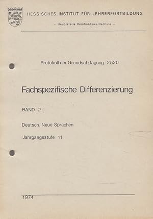 Bild des Verkufers fr Fachspezifische Differenzierung Band 2: Deutsch, neue Sprachen Jahrgangsstufe 11 Protokoll der Grundsatztagung zum Verkauf von Versandantiquariat Nussbaum