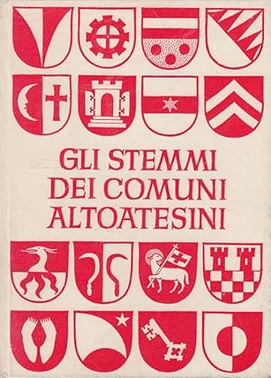 Bild des Verkufers fr Gli stemmi dei comuni altoatesini (Italiano) zum Verkauf von Versandantiquariat Nussbaum
