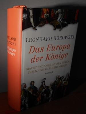 Das Europa der Könige, Macht und Spiel an den Höfen des 17. und 18. Jahrhunderts