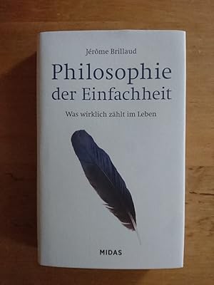 Bild des Verkufers fr Philosophie der Einfachheit - Was wirklich zhlt im Leben zum Verkauf von Antiquariat Birgit Gerl