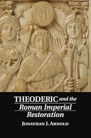 Imagen del vendedor de Theoderic and the Roman Imperial Restoration a la venta por GreatBookPrices