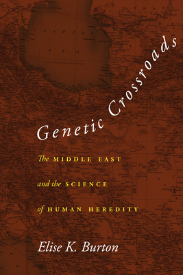 Seller image for Genetic Crossroads: The Middle East and the Science of Human Heredity (Paperback or Softback) for sale by BargainBookStores