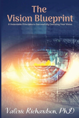 Seller image for The Vision Blueprint: 8 Undeniable Principles to Successfully Executing Your Vision (Paperback or Softback) for sale by BargainBookStores