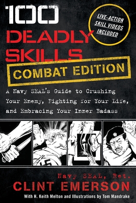 Seller image for 100 Deadly Skills: A Navy SEAL's Guide to Crushing Your Enemy, Fighting for Your Life, and Embracing Your Inner Badass (Paperback or Softback) for sale by BargainBookStores