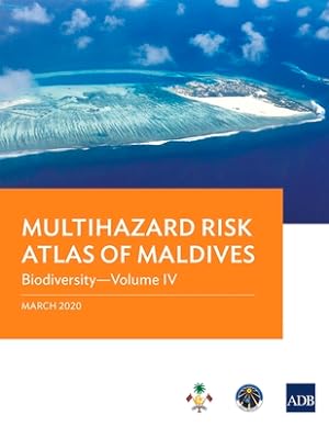 Immagine del venditore per Multihazard Risk Atlas of Maldives - Volume IV: Biodiversity (Paperback or Softback) venduto da BargainBookStores