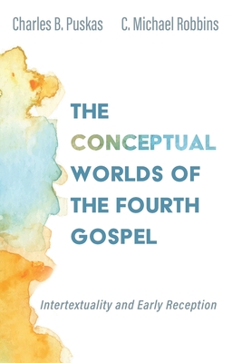 Seller image for The Conceptual Worlds of the Fourth Gospel (Paperback or Softback) for sale by BargainBookStores