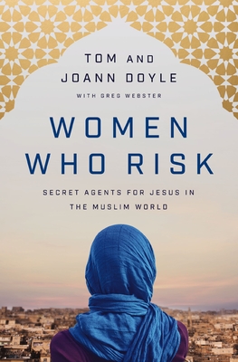 Seller image for Women Who Risk: Secret Agents for Jesus in the Muslim World (Paperback or Softback) for sale by BargainBookStores