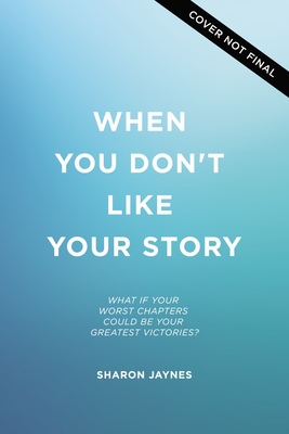 Seller image for When You Don't Like Your Story: What If Your Worst Chapters Could Become Your Greatest Victories? (Paperback or Softback) for sale by BargainBookStores
