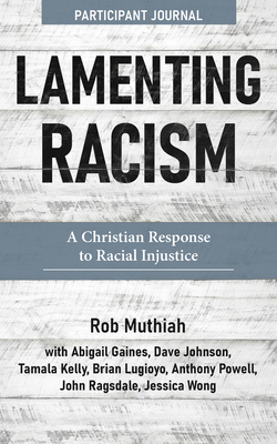 Seller image for Lamenting Racism Participants Journal: A Christian Response to Racial Injustice (Paperback or Softback) for sale by BargainBookStores
