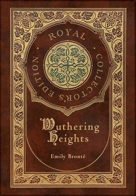 Seller image for Wuthering Heights (Royal Collector's Edition) (Case Laminate Hardcover with Jacket) (Hardback or Cased Book) for sale by BargainBookStores