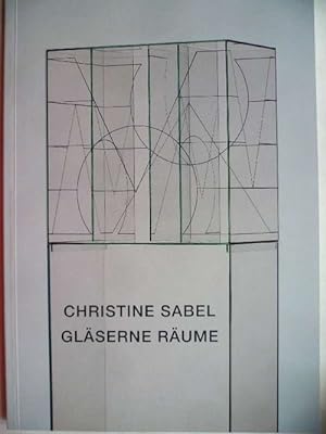 Gläserne Räume. Katalog zur Ausstellung im Oberpfälzer Künstlerhaus Schwandorf-Fronberg.