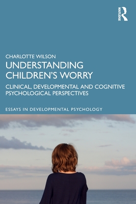 Immagine del venditore per Understanding Children's Worry: Clinical, Developmental and Cognitive Psychological Perspectives (Paperback or Softback) venduto da BargainBookStores