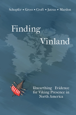 Image du vendeur pour Finding Vinland: Unearthing Evidence for Viking Presence in North America (Paperback or Softback) mis en vente par BargainBookStores