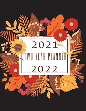 Imagen del vendedor de 2021 2022: Two Year Planner: Weekly and Monthly: Jan 2021 - Dec 2022 Calendar Appointment Book - Calendar View Spreads - 24 Month (Paperback or Softback) a la venta por BargainBookStores