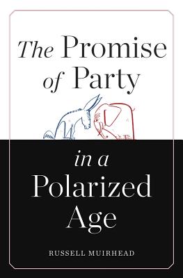 Seller image for Promise of Party in a Polarized Age (Hardback or Cased Book) for sale by BargainBookStores