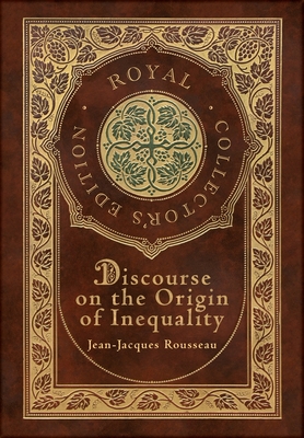 Seller image for Discourse on the Origin of Inequality (Royal Collector's Edition) (Case Laminate Hardcover with Jacket) (Hardback or Cased Book) for sale by BargainBookStores
