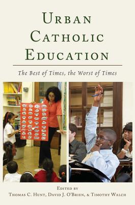 Seller image for Urban Catholic Education; The Best of Times, the Worst of Times (Paperback or Softback) for sale by BargainBookStores