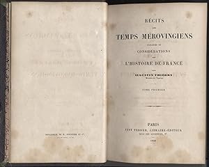 Recits Des Temps Merovingiens Precedes De Considerations Sur L'Histoire De France: Volume I et II