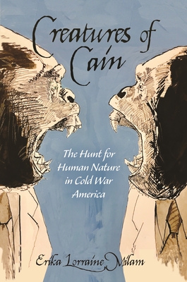 Image du vendeur pour Creatures of Cain: The Hunt for Human Nature in Cold War America (Paperback or Softback) mis en vente par BargainBookStores