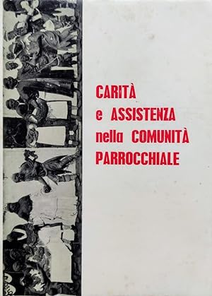 CARITÀ E ASSISTENZA NELLA COMUNITÀ PARROCCHIALE ATTI DEL III CONGRESSO NAZIONALE P. O. A. ROMA 8-...