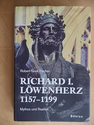 Bild des Verkufers fr Richard I. Lwenherz : 1157 - 1199 ; Mythos und Realitt. zum Verkauf von Antiquariat Rohde